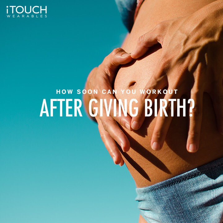 How Soon Can You Workout After Giving Birth?