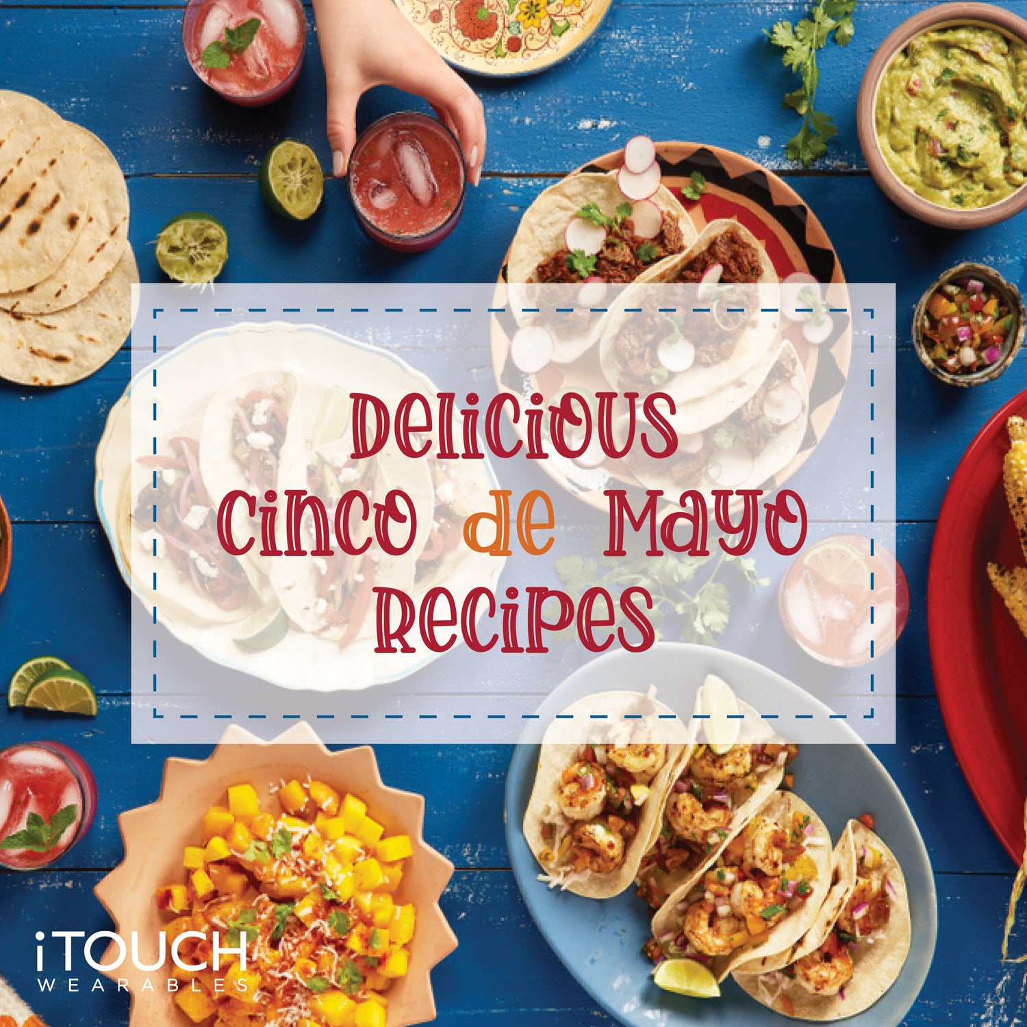 Delicious Cinco de Mayo Recipes To Try